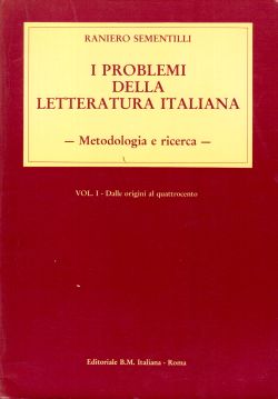 I problemi della letteratura italiana. Vol. 1 – Dalle origini al quattrocentro, Raniero Sementilli